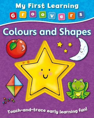 My First Learning Groovers: Colours and Shapes - Hewitt, Angela (Illustrator), and Giles, Sophie