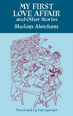My First Love Affair and Other Stories - Aleichem, Sholom