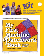 My First Machine Patchwork Book Kit: Sewing Projects
