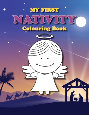 My First Nativity Colouring Book: Christian Christmas colouring book for the little ones - Colouring Bunny, Kevin