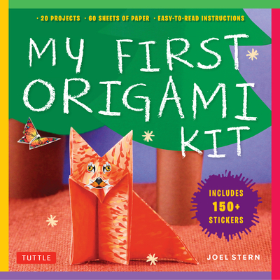 My First Origami Kit: [Origami Kit with Book, 60 Papers, 150 Stickers, 20 Projects] - Stern, Joel