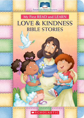 My First Read and Learn Love & Kindness Bible Stories - American Bible Society, and Parker, Amy, and Carzon, Walter (Illustrator)
