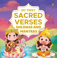 My First Sacred Verses: Shlokas and Mantras: Introduction to Sanskrit Shlokas with English Translations Book for 3+ Includes Audio for Spiritual Learning [Penguin Early Learning Series]