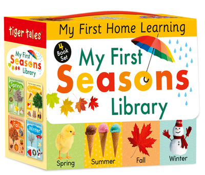 My First Seasons Library 4-Book Boxed Set: Celebrate Spring, Summer, Fall, and Winter! - Crisp, Lauren, and Tales, Tiger (Compiled by)