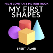 My First Shapes: High-Contrast Black-and-White Book for Newborns and Babies