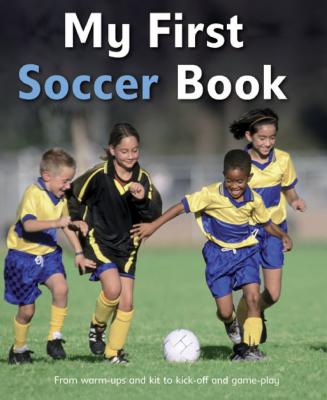 My First Soccer Book: A Brilliant Introduction to the Beautiful Game - Gifford, Clive, Mr.