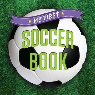 My First Soccer Book - Union Square Kids