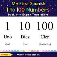 My First Spanish 1 to 100 Numbers Book with English Translations: Bilingual Early Learning & Easy Teaching Spanish Books for Kids