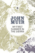 My First Summer in the Sierra: The nature diary of a pioneering environmentalist