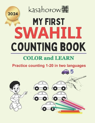 My First Swahili Counting Book: Colour and Learn 1 2 3 - Kasahorow