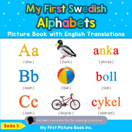 My First Swedish Alphabets Picture Book with English Translations: Bilingual Early Learning & Easy Teaching Swedish Books for Kids