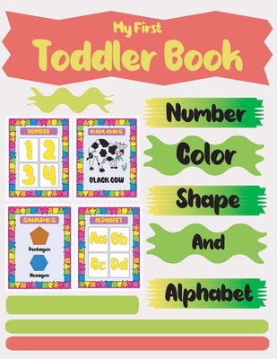 My First Toddler Book Number Color Shape and Alphabet: Four In One - Publisher, Af Book