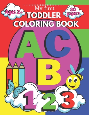 My First Toddler Coloring Book ABC 123: Coloring & Activity book for kids ages 2-5 Preschool to Kindergarten - Evans, Linda