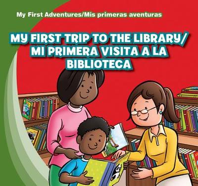 My First Trip to the Library/Mi Primera Visita a la Biblioteca - Kawa, Katie