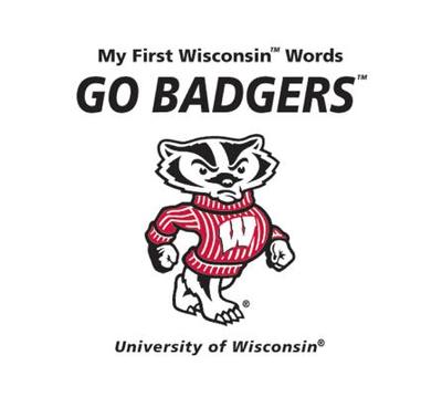 My First Wisconsin Words Go Badgers - McNamara, Connie