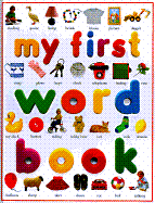 My First Word Book - Wilkes, Angela, and King, Dave (Photographer), and Gorton, Steve (Photographer), and Bricknell, Paul (Photographer), and...