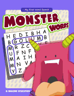 My First Word Search - Monster Words: Word Search Puzzle for Kids Ages 4 -6 Years