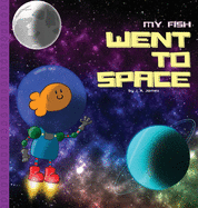 My Fish Went to Space
