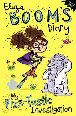 My Fizz-Tastic Investigation: Eliza Boom's Diary - Gale, Emily