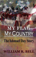 My Flag My Country: The Ishmael Day Story