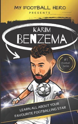 My Football Hero: Karim Benzema: Learn all about your favourite football star - Green, Rob