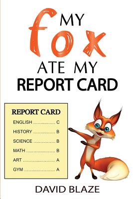 My Fox Ate My Report Card - Blaze, David