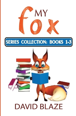 My Fox Series: Books 1-3: My Fox Collection - Blaze, David