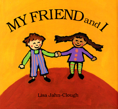 My Friend and I - Clough, Lisa
