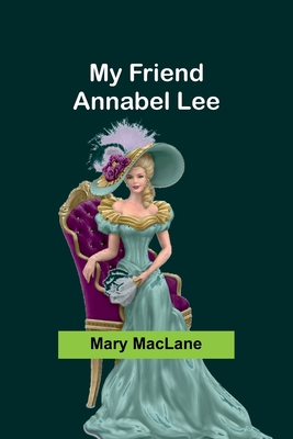 My Friend Annabel Lee - Maclane, Mary