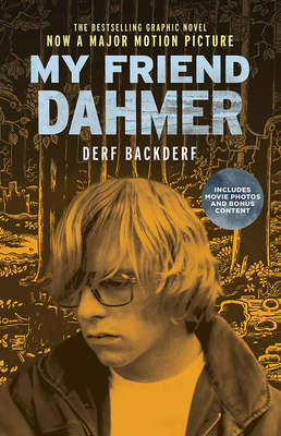 My Friend Dahmer (Movie Tie-In Edition) - Backderf, Derf, and Meyers, Marc (Introduction by)