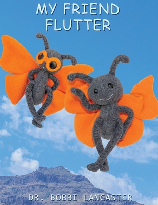 My Friend Flutter - Lancaster, Bobbi D, and Reynolds, Kally (Editor)