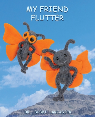 My Friend Flutter - Lancaster, Bobbi D, and Reynolds, Kally (Editor)