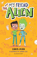 My Friend the Alien: A Bloomsbury Reader: Grey Book Band