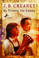 My Friend the Enemy - Cheaney, J B