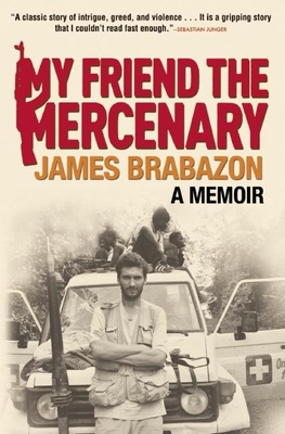 My Friend the Mercenary - Brabazon, James