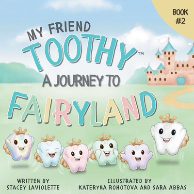 My Friend Toothy: A Journey to Fairyland: Book #2 - LaViolette, Stacey