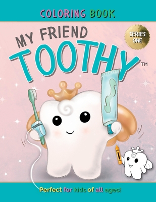 My Friend Toothy - Coloring Book for all ages: Series One - LaViolette, Stacey