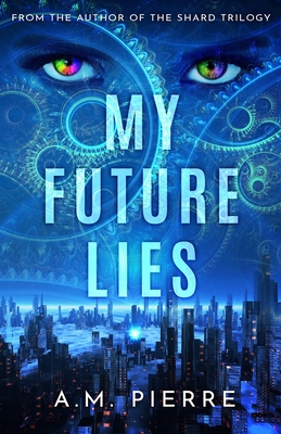 My Future Lies: (A YA Sci Fi Time Travel Novel) - Perkins, David (Editor), and Davies, Victoria (Contributions by), and Pierre, A M