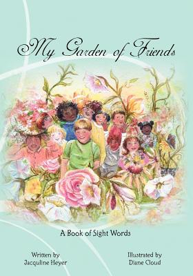 My Garden of Friends - Heyer, Jacquline