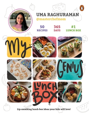 My Genius Lunchbook: Lip-Smacking Lunch Ideas for Your Little Ones - Raghuraman, Uma