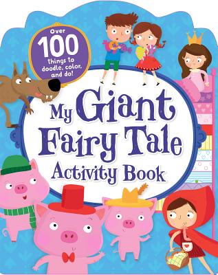 My Giant Fairy Tale Activity Book: Over 100 Things to Doodle, Color, and Do! - Ard, Cath