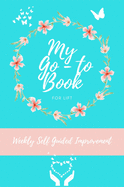 My Go To Book For Lift: Weekly Self Guided Improvement