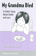 My Grandma Died: A Child's Story about Grief and Loss