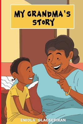 My Grandma's Story - Olaosebikan, Eniola
