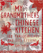 My Grandmother's Chinese Kitchen: 100 Family Recipes and Life Lessons - Yin-Fei Lo, Eileen