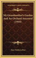 My Grandmother's Garden and an Orchard Ancestral (1910)