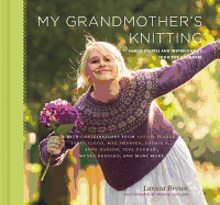 My Grandmother's Knitting: Family Stories and Inspired Knits from Top Designers