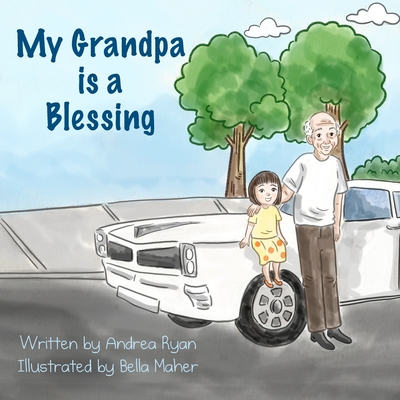 My Grandpa is a Blessing - Ryan, Andrea