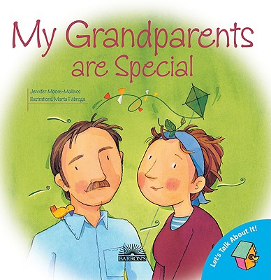 My Grandparents Are Special - Moore-Mallinos, Jennifer, and Roca, Nuria