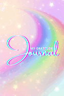 My Gratitude Journal: A Daily Practice of Thankfulness and Positive Thinking: A Daily Practice of Thankfulness and Positive Thinking
